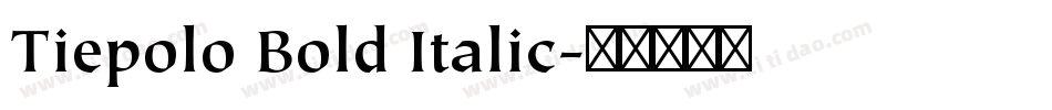 Tiepolo Bold Italic字体转换